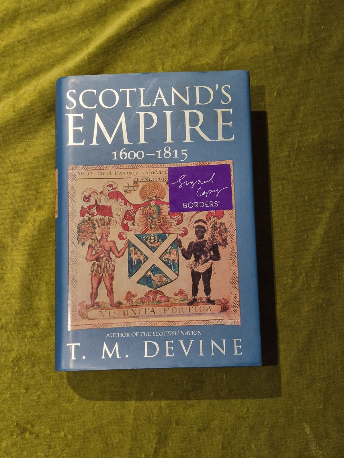 Scotland's empire 1600-1815 - T M Devine - SIGNED First Edition H/B0