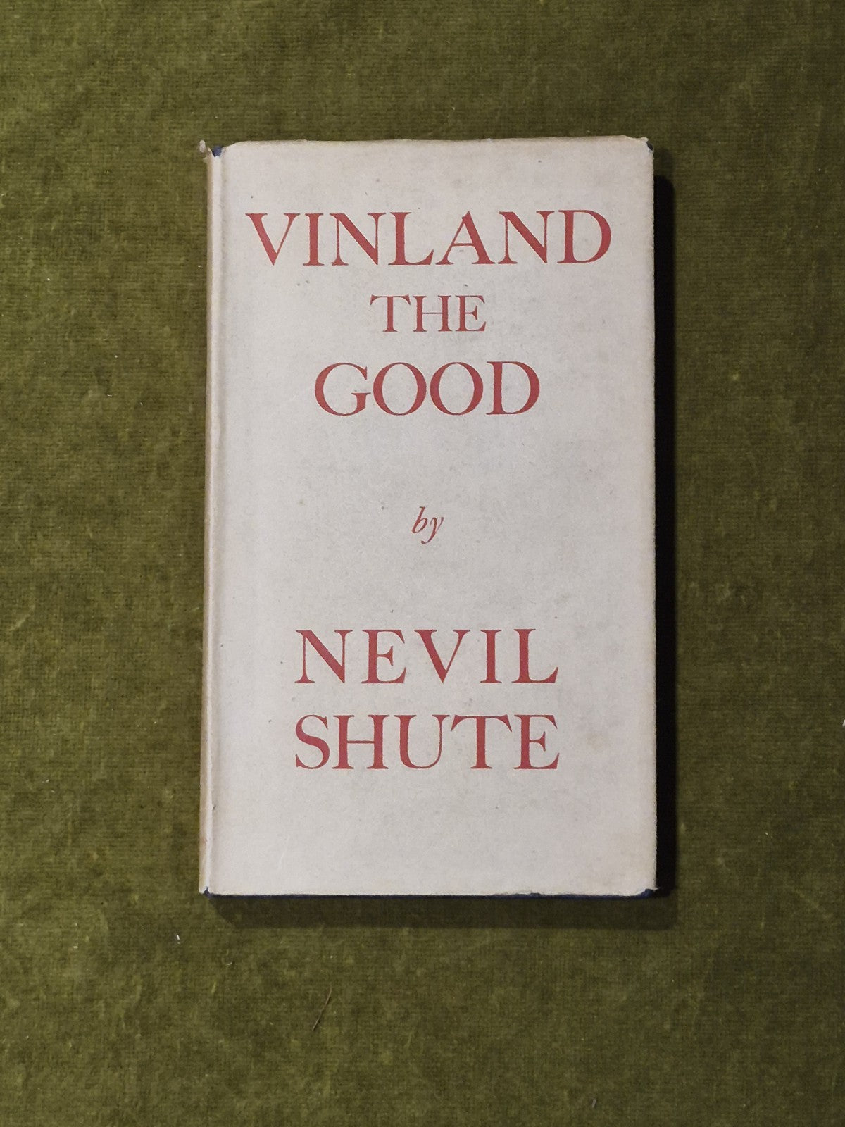 Vinland the Good - Nevil Shute, Heinemann 1946 1st HB DJ0