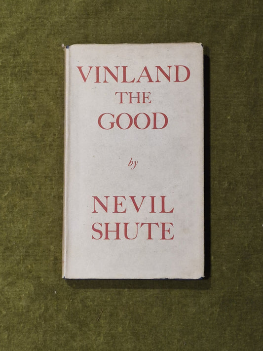 Vinland the Good - Nevil Shute, Heinemann 1946 1st HB DJ0
