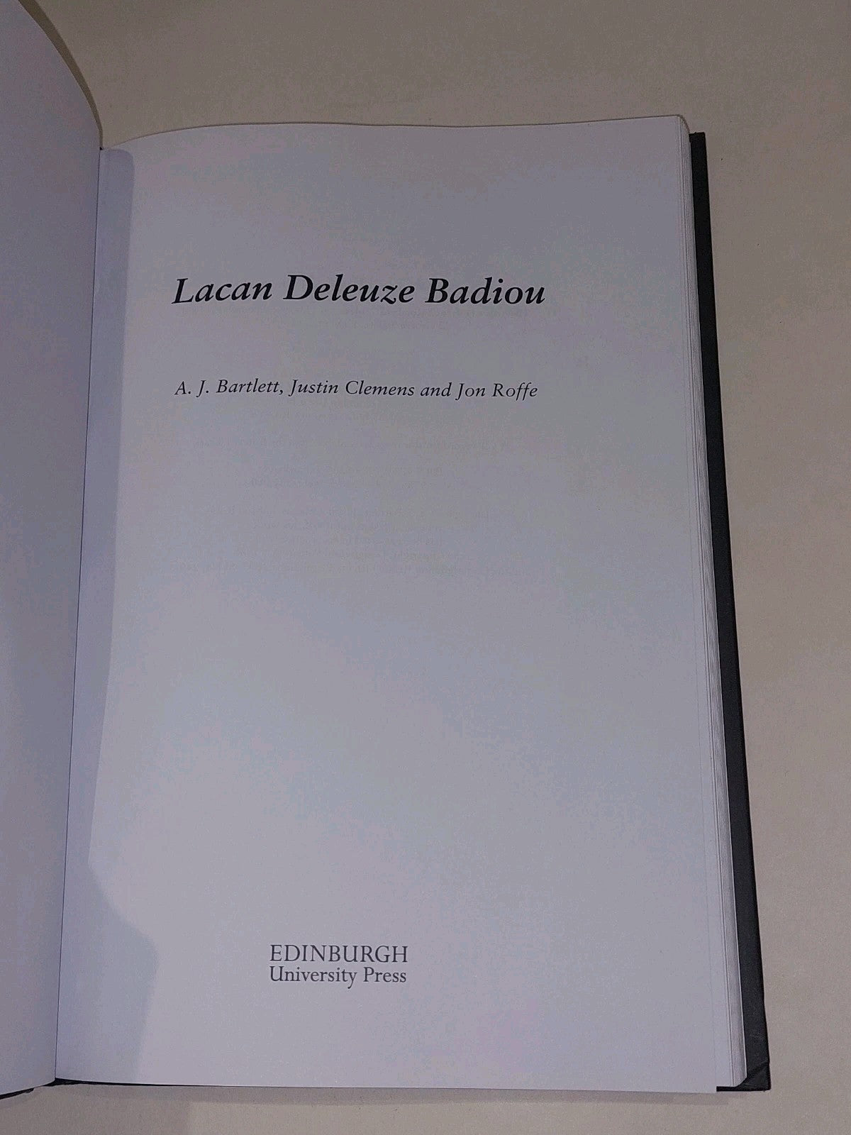 Lacan Deleuze Badiou By A. J. Bartlett & Jon Roffe & J Clements (2014) Hb Book1