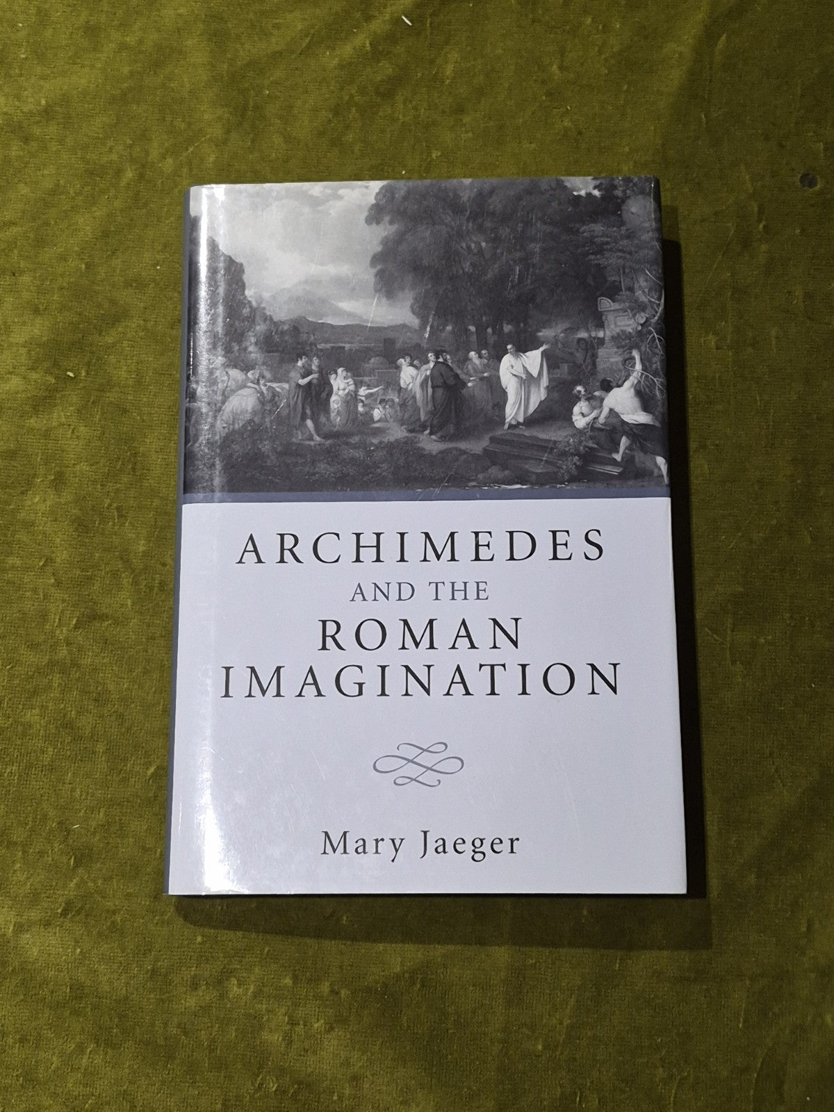 Archimedes and the Roman Imagination - Mary Jaeger Hardback DJ0
