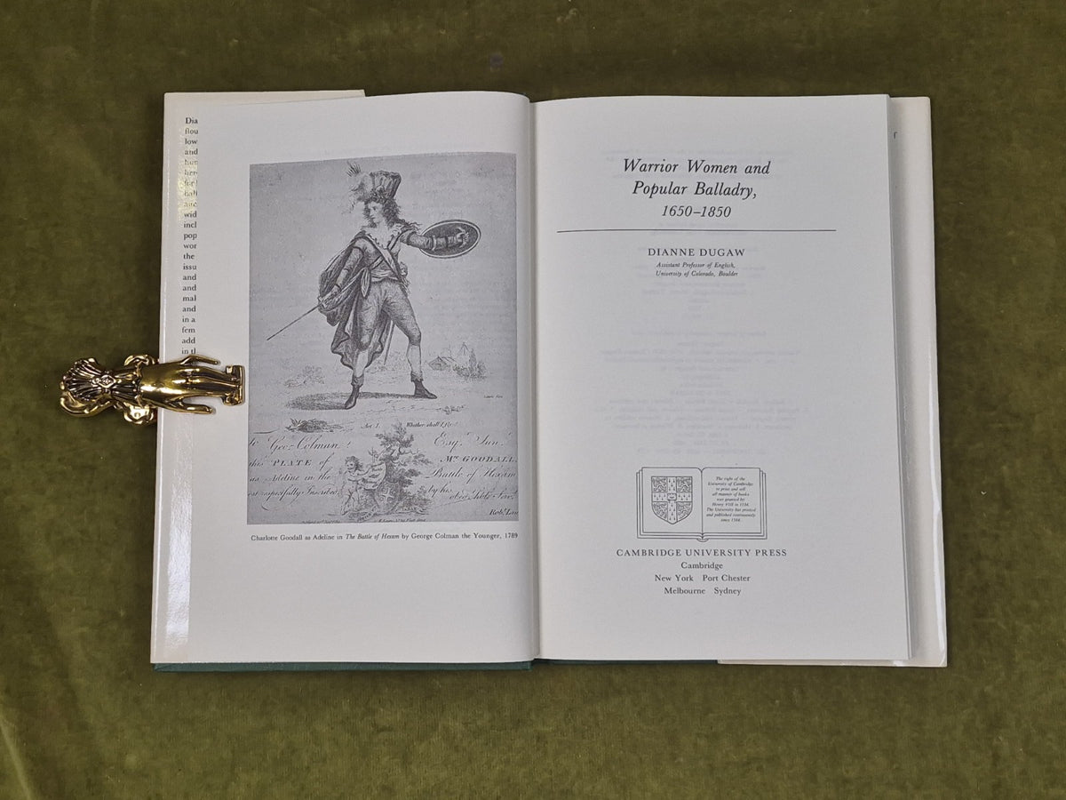 Warrior Women and Popular Balladry, 1650-1850 by Dianne Dugaw , Cambridge 19893