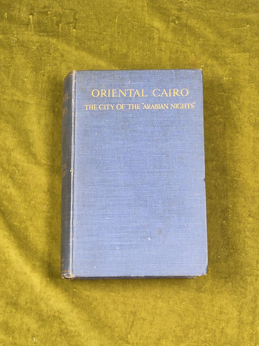 Oriental Cairo The City Of Arabian Nights w/ Map Douglas Sladen , Hurst0