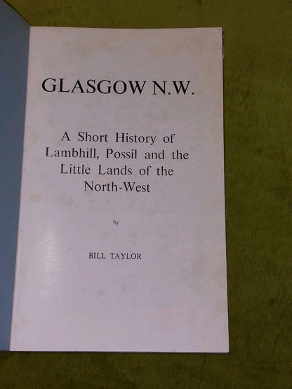 Glasgow N.W. A Short History of Lambhill, Possil ... Bill Taylor (SIGNED)2