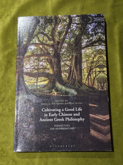 Cultivating a Good Life in Early Chinese and Ancient Greek Philosophy0