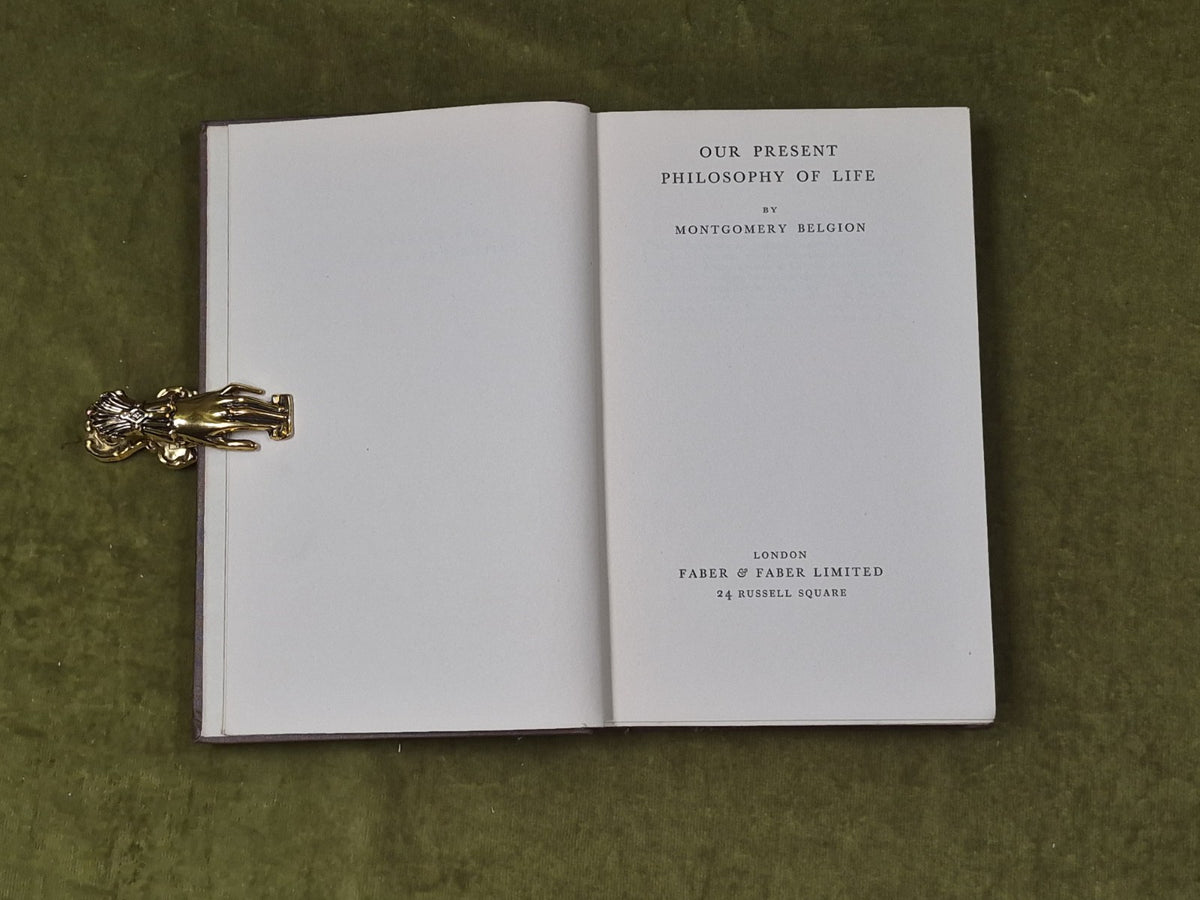Our Present Philosophy of Life - Montgomery Belgion , Faber 1929 1st HB4