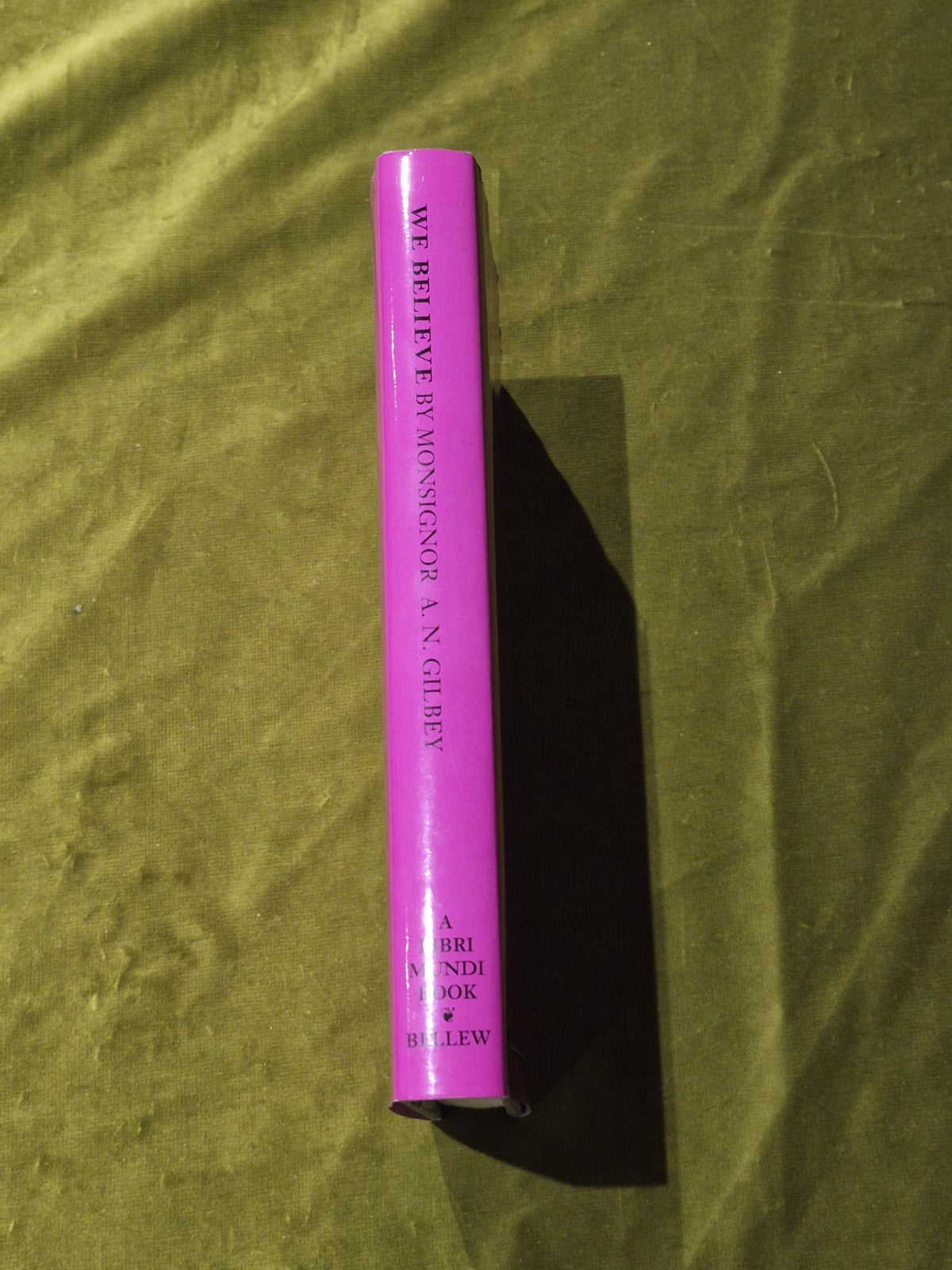 We Believe by A. N. Gilbey Hardcover with dust jacket 3rd edition 19941