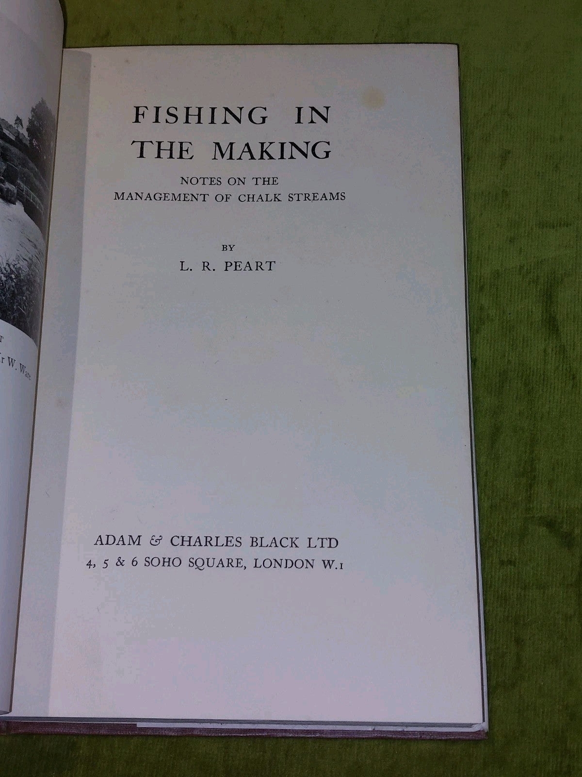 Fishing In The Making  :  Management of Chalk Streams  L. R. Peart 1st Ed 1937 3