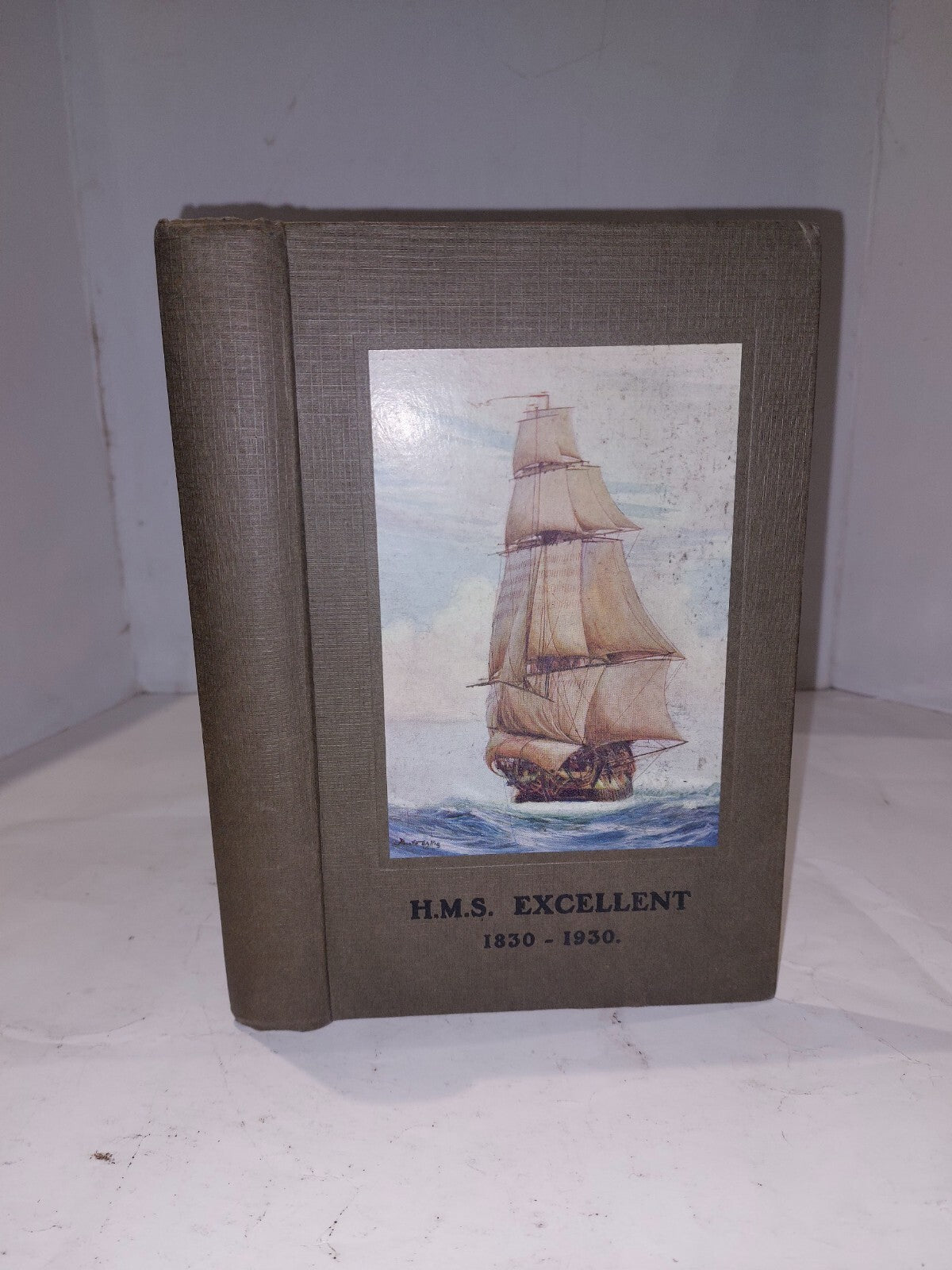 H.M.S. Excellent 1830 To 1930, Charpentier Ltd (1930) Hb Book1