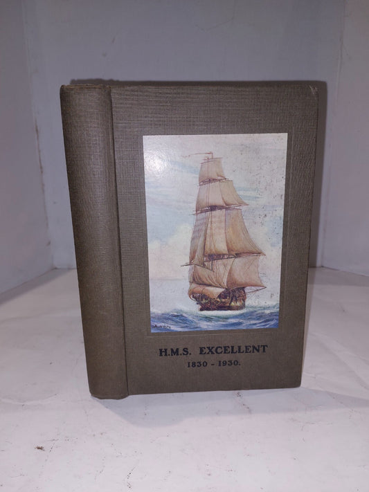 H.M.S. Excellent 1830 To 1930, Charpentier Ltd (1930) Hb Book1