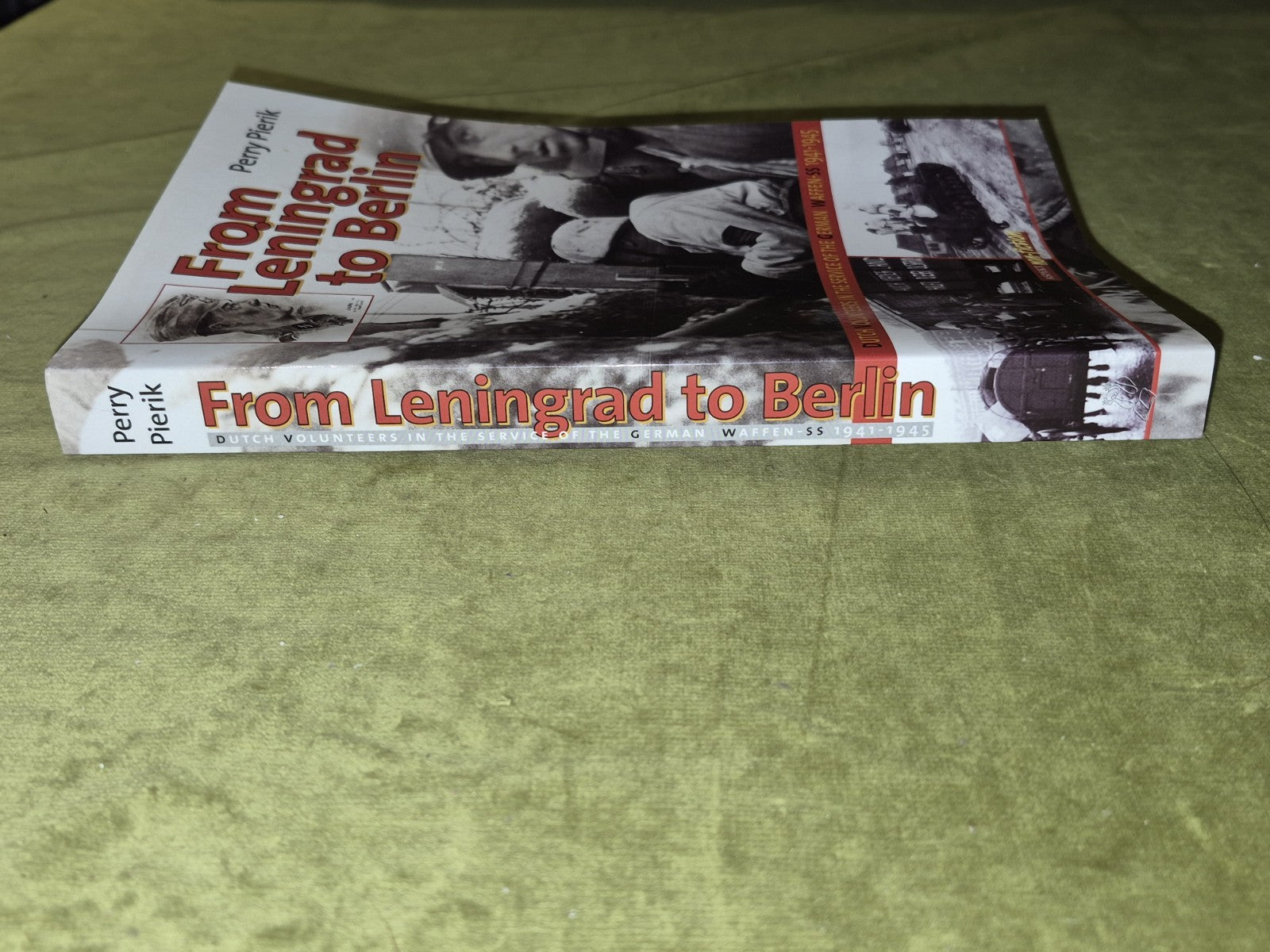 From Leningrad to Berlin: Dutch Volunteers in the German Waffen SS, 1941-19452