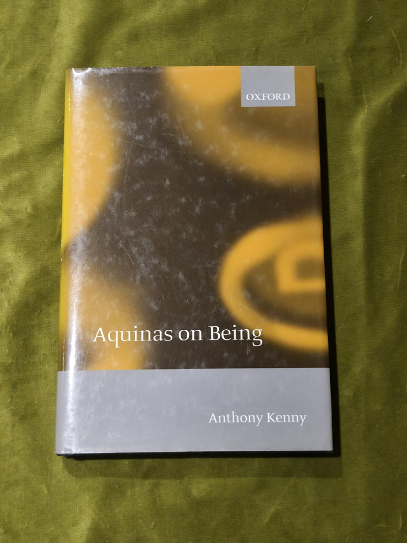Aquinas on Being by Anthony Kenny Hardback with dust jacket0