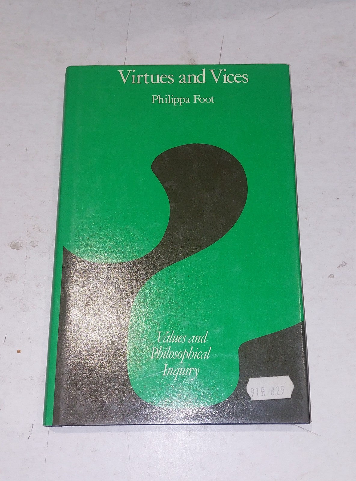 Virtues & Vices & Other Essays In Moral Philosophy Philippa Foot 1978 1st Edit0