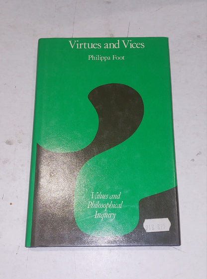 Virtues & Vices & Other Essays In Moral Philosophy Philippa Foot 1978 1st Edit0