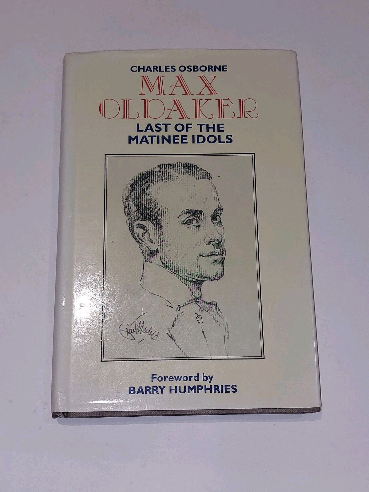 Max Oldaker - Last of the Matinee Idols ; by Charles Osborne (1988)0