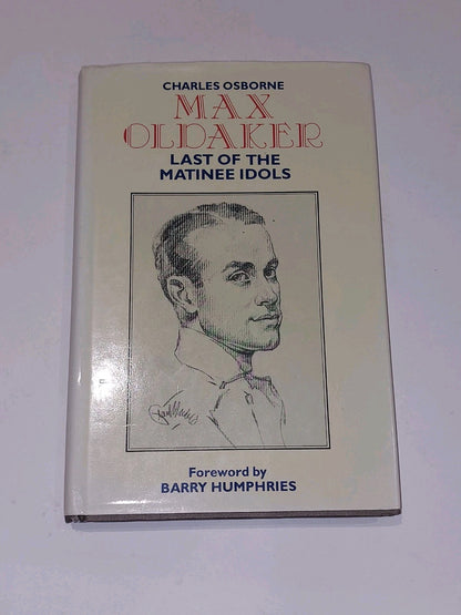 Max Oldaker - Last of the Matinee Idols ; by Charles Osborne (1988)0