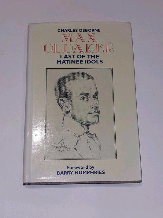 Max Oldaker - Last of the Matinee Idols ; by Charles Osborne (1988)0