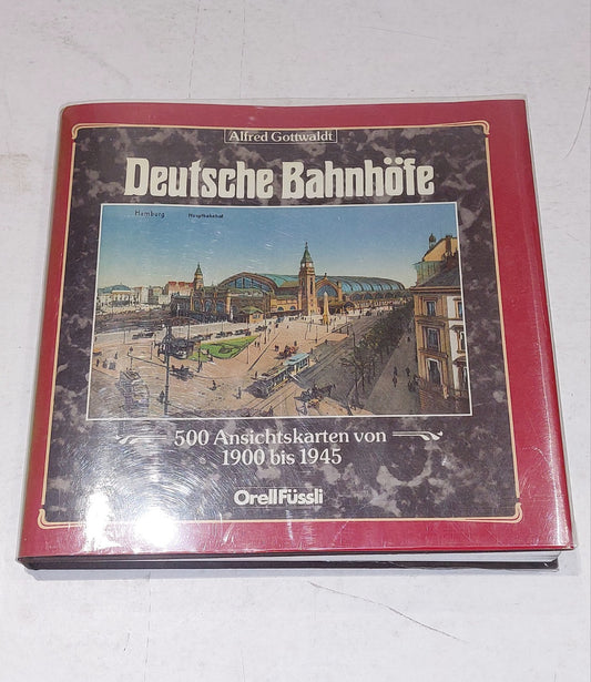 Deutsche Bahnhöfe. 500 Ansichtskarten von 1900 bis 1945. Gottwaldt, Alfred:0
