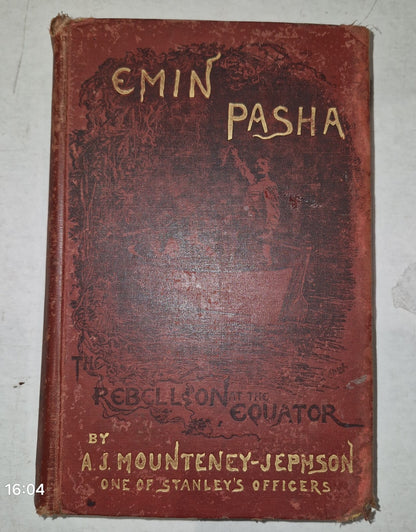 1890 Emin Pasha and the Rebellion at the Equator A.J. Mounteney-Jephson.1