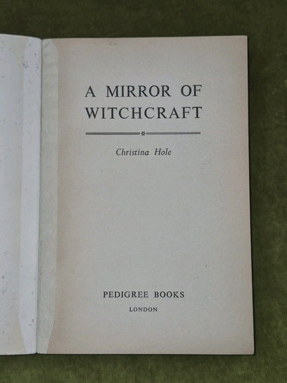 A Mirror of Witchcraft -Christina Hole Pedigree Books Weird Rites Black Mass3