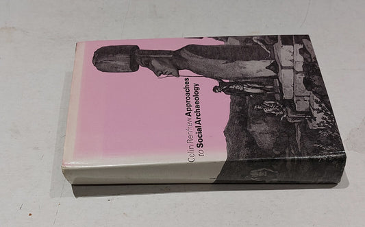 Approaches to Social Archaeology (1984) By Colin Renfrew Hb Book1