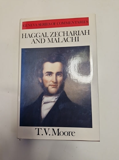 HAGGAI, ZECHARIAH & MALACHI (GENEVA SERIES OF By T. V. Moore  Hardcover0