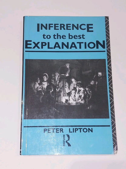 Inference to the Best Explanation by Peter Lipton (1993, Trade Paperback)0