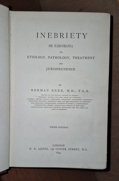 1894 INEBRIETY OR NARCOMANIA Alcohol & Drug Abuse & Treatment By NORMAN KERR1