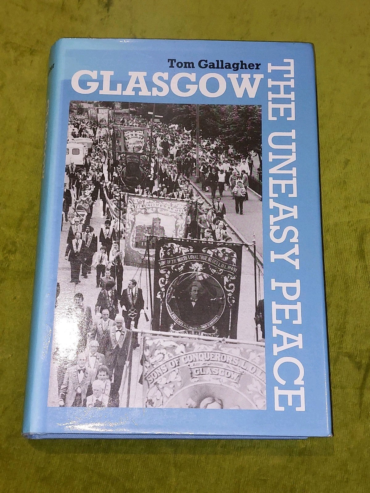 Glasgow - The Uneasy Peace : Religious Tension in Modern Scotland, Tom Gallagher0