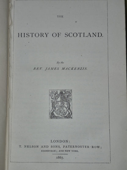 The History of Scotland By Rev James Mackenzie 1867 1st Edition T Nelsonand Sons4