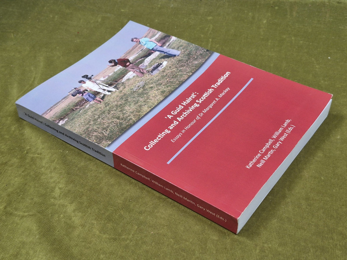 A Guid Hairst Collecting and Archiving Scottish Tradition Katherine Campbell1