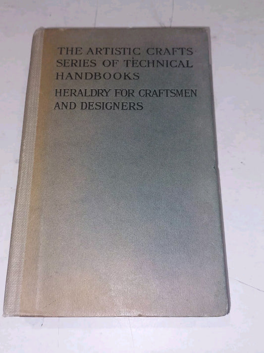 Heraldry for Craftsmen and Designers By W.H.St.John Hope (1913) 1st Ed Book0