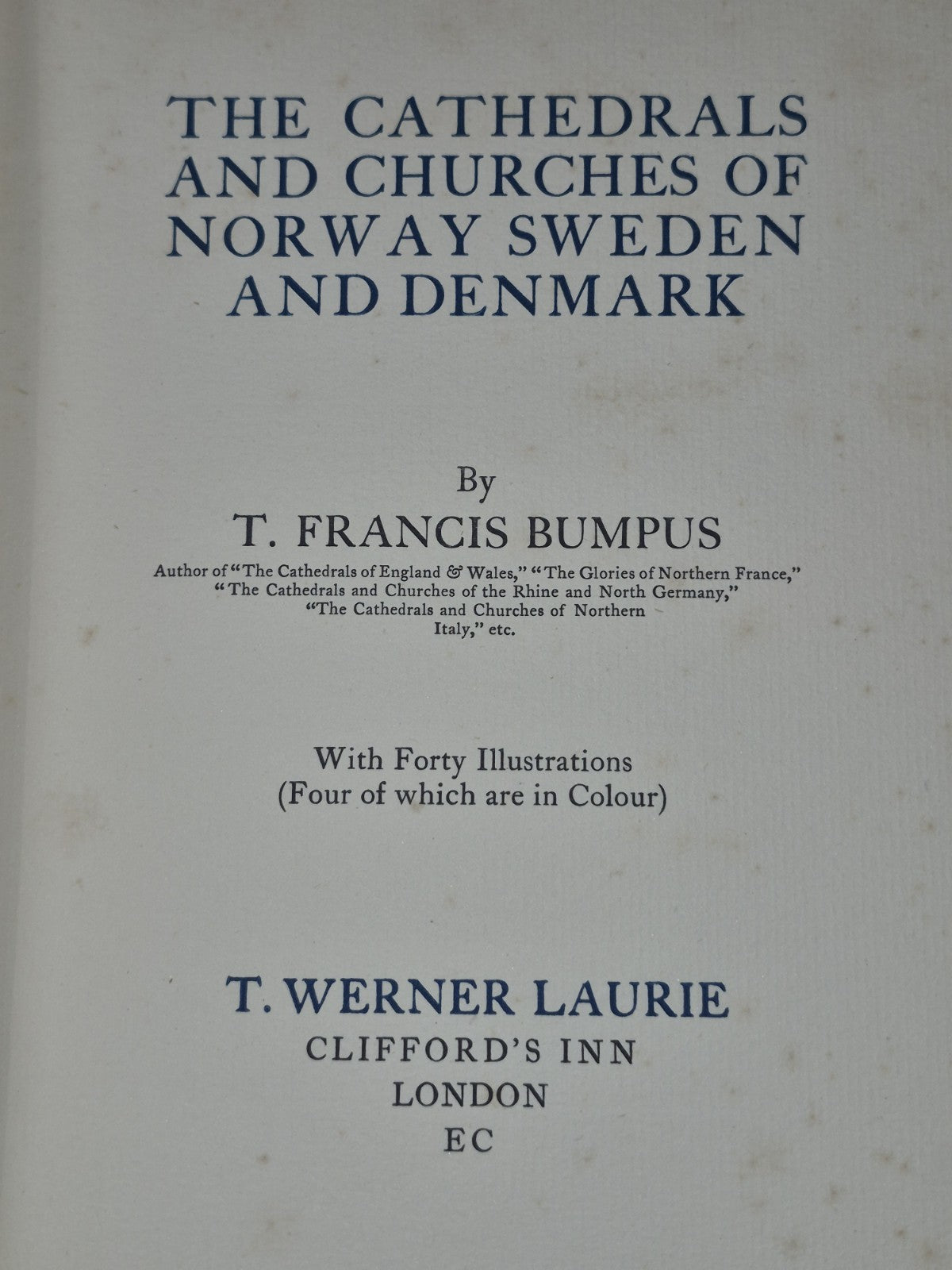 The Cathedrals of Norway Sweden and Denmark Francis Bumpus Werner Laurie5