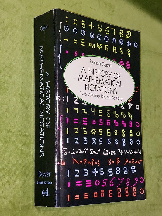 Dover Books on Mathematics Ser.: History of Mathematical Notations : Two Volumes0