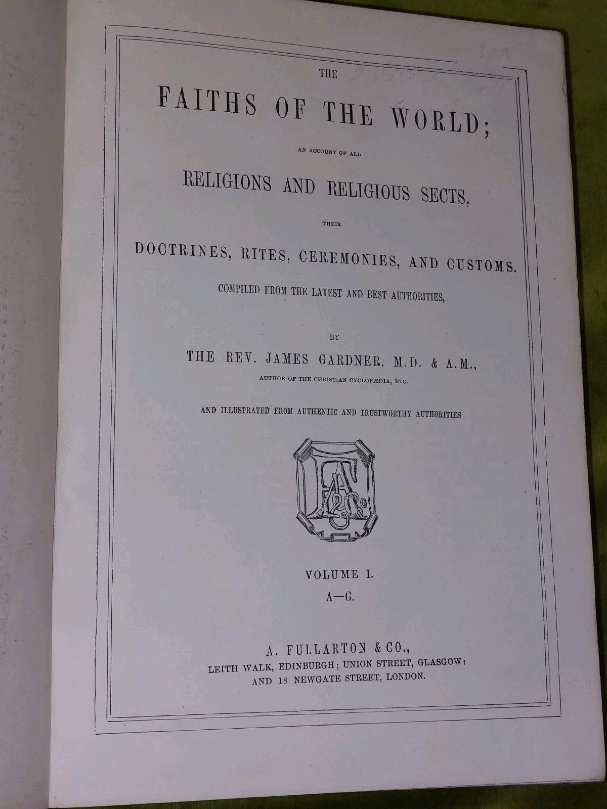 The Faiths of the world by the rev James Gardner Complete in Two Volumes5