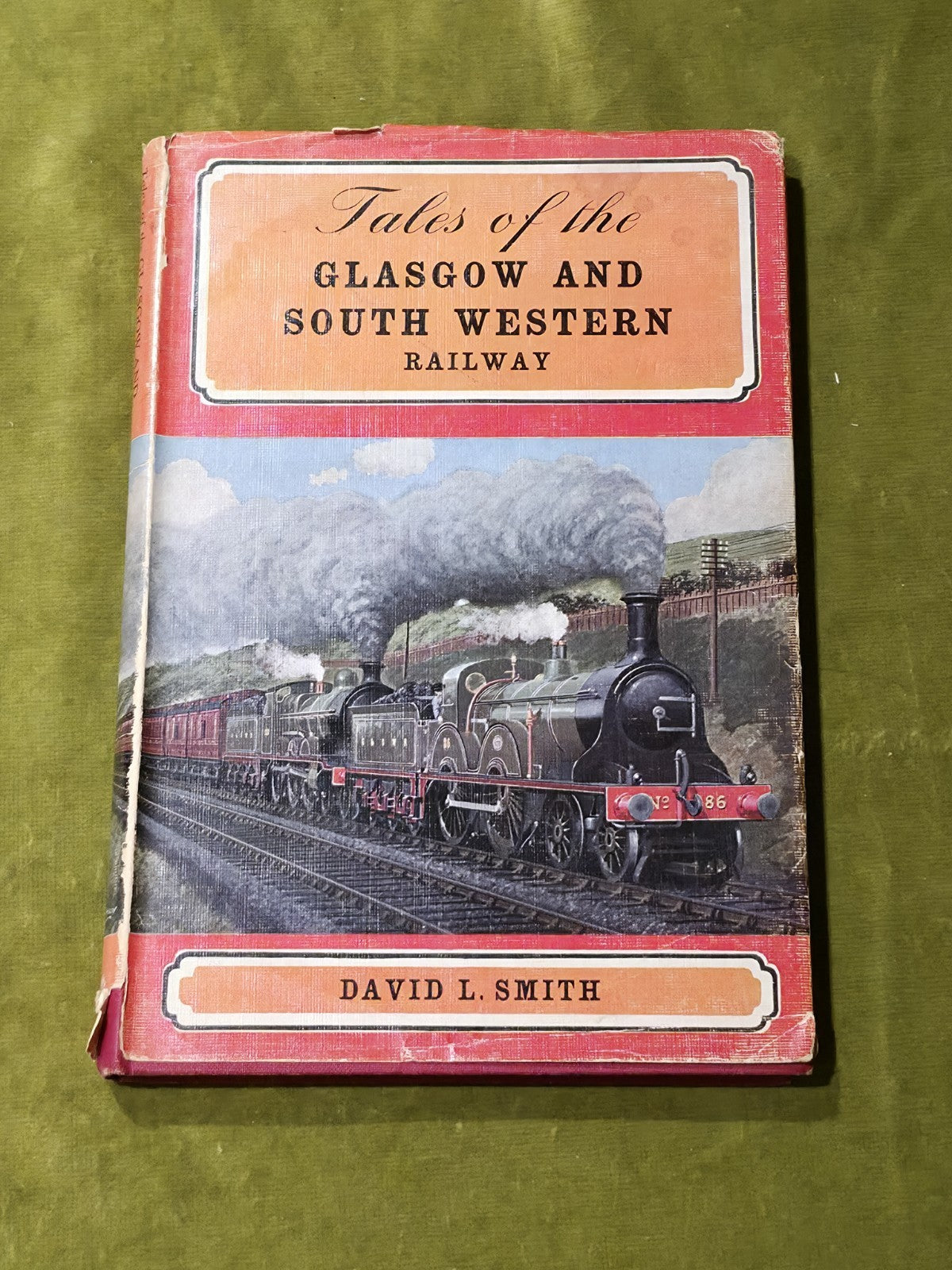 TALES OF THE GLASGOW AND SOUTH WESTERN RAILWAY by DAVID L SMITH.  Hardback.0