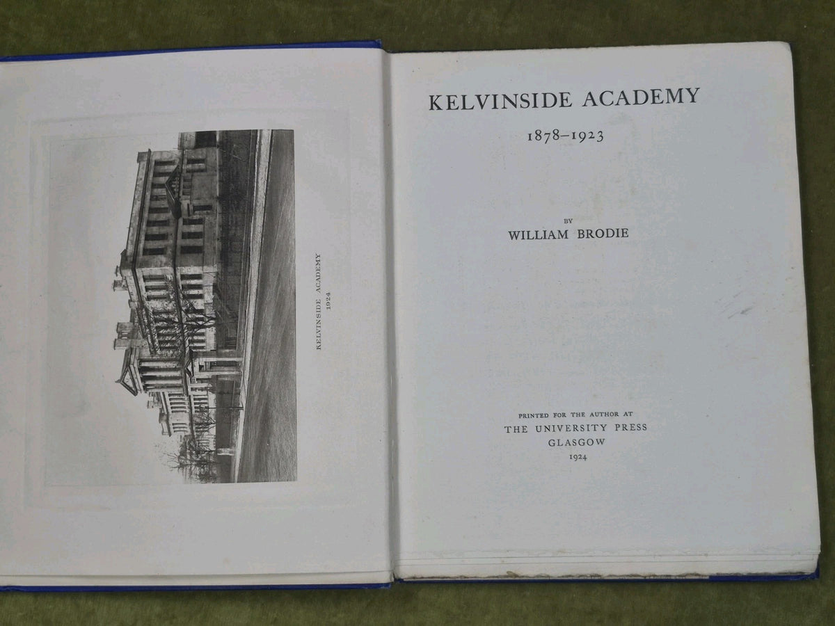 Kevinside Academy 1878-1923 William Brodie The University Press Glasgow 1924 1st4