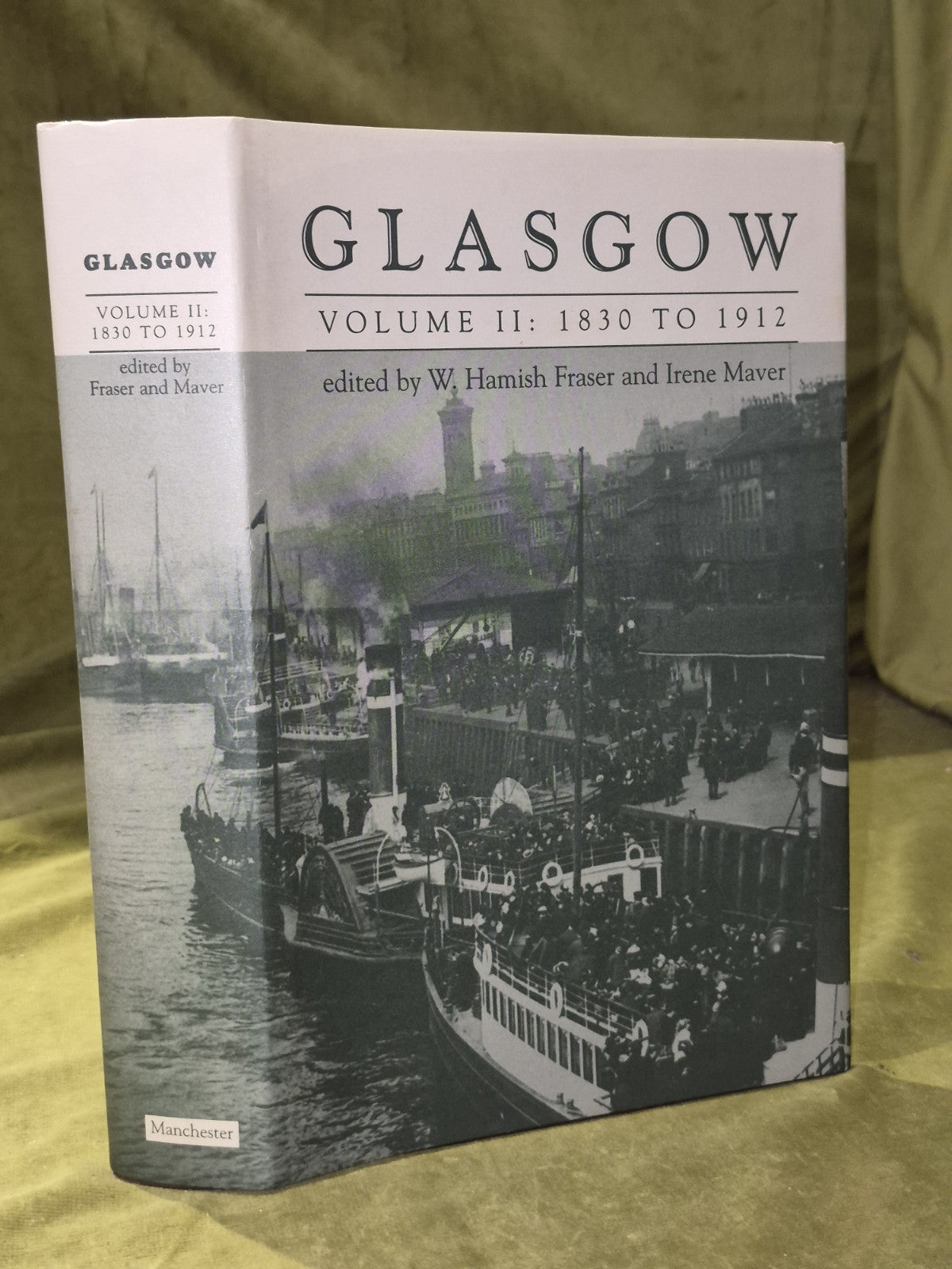 Glasgow 1830 to 1912 Hamish Fraser and Irene Maver Volume II 1996 HB DJ0