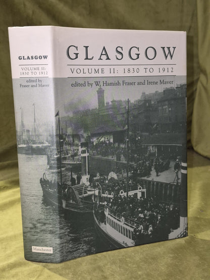 Glasgow 1830 to 1912 Hamish Fraser and Irene Maver Volume II 1996 HB DJ0