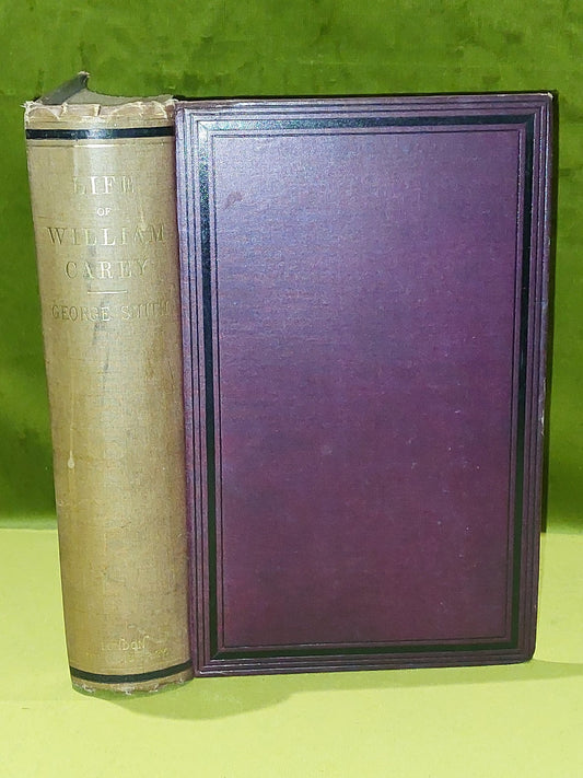 The Life of William Carey : shoemaker and missionary (1885) [John Murray] book0