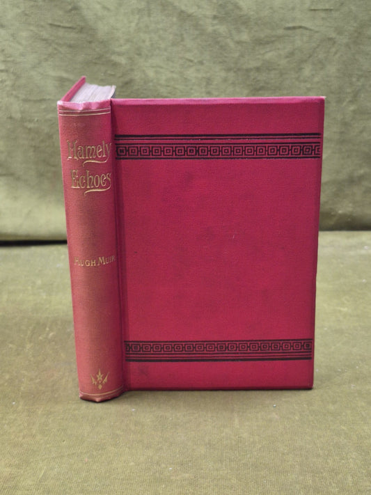 Hamely Echoes from An Auld Toun by Hugh Muir , Aird and Coghill 1899 1st HB0