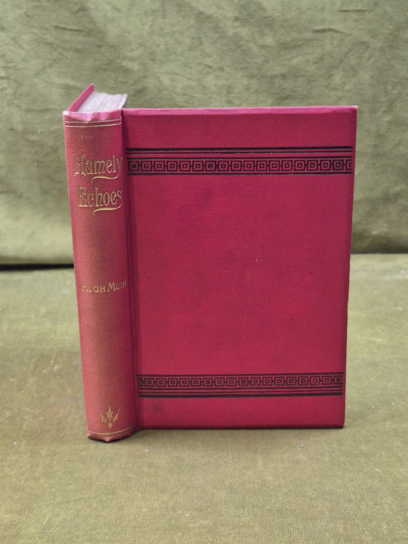 Hamely Echoes from An Auld Toun by Hugh Muir , Aird and Coghill 1899 1st HB0