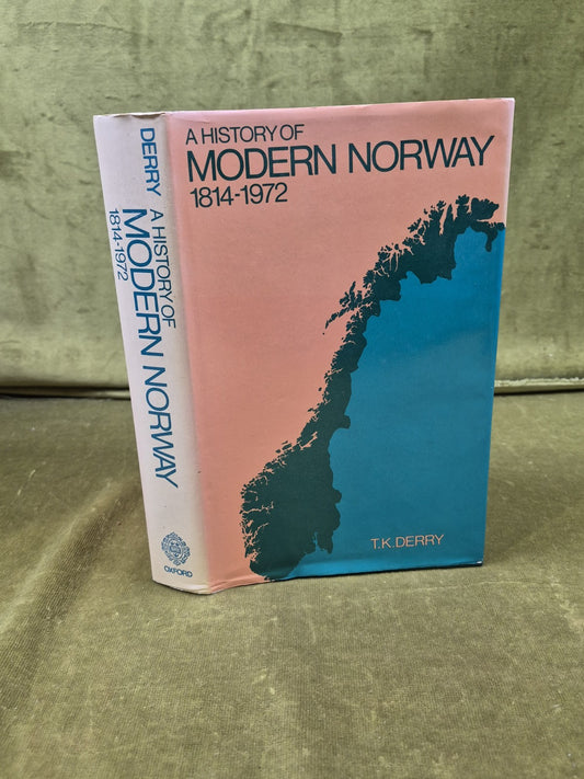A HISTORY OF MODERN NORWAY: 1814-1972 By Thomas Kingston Derry 1973 Oxford HB DJ0