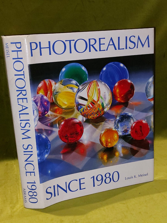 PHOTOREALISM SINCE 1980  Louis K. Meisel  Harry N. Abrams, 19930