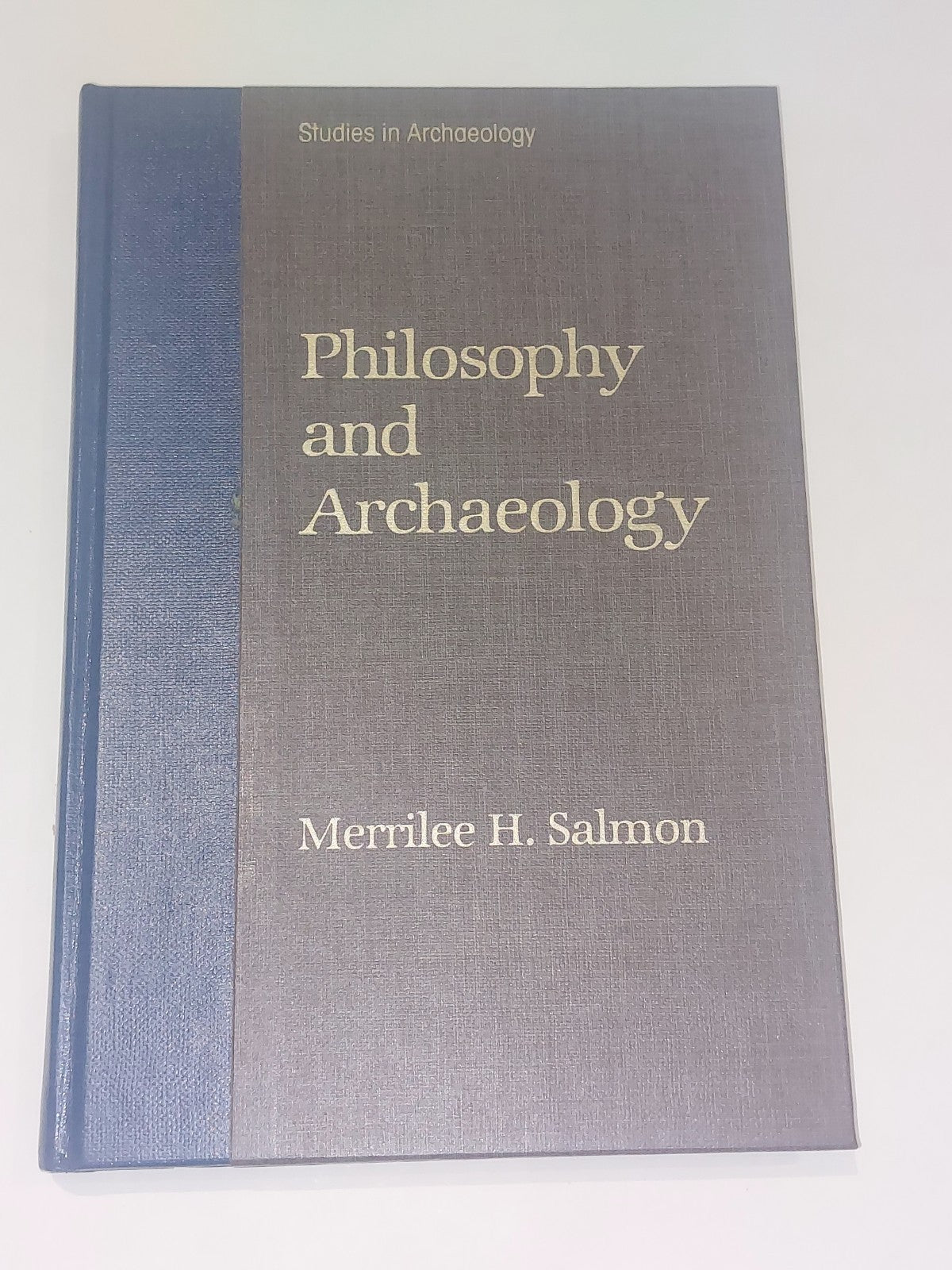 Philosophy and Archaeology  Merrilee H. Salmon (1982) [Academic Press] Hb Book0