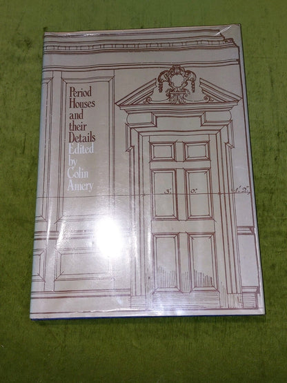 Period Houses and their Details By Colin Amery (1974) [Architectural Press] Hb 0
