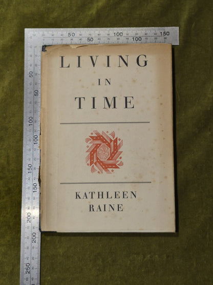 Living in the Time - Kathleen Raine , Editions Poetry 1946 1st HB DJ4