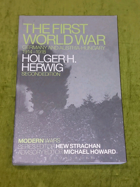 The First World War By Holger Herwig (2014) 2nd Ed Pb Book0