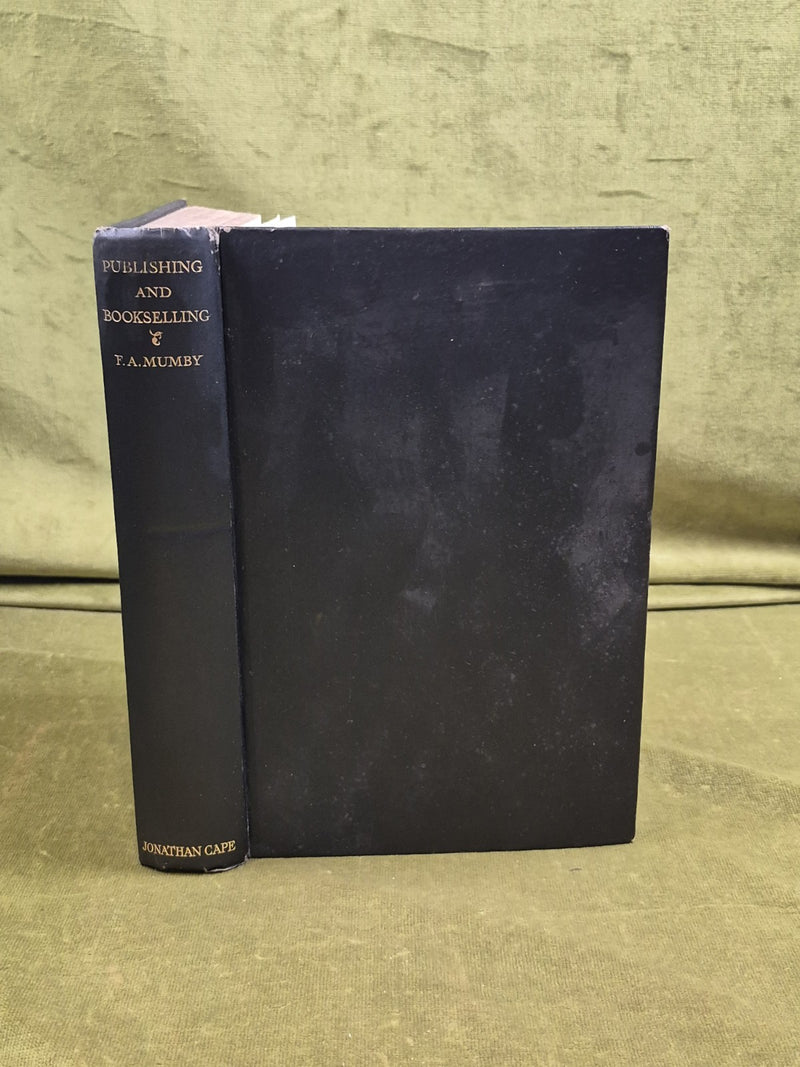 Publishing and Bookselling by Frank Arthur Mumby , Jonathan Cape 1930 1st HB0