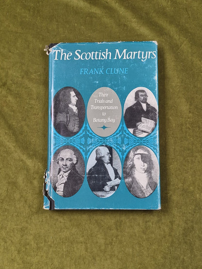 The Scottish Martyrs - Frank Clune , Angus & Robertson 1969 1st HB DJ0